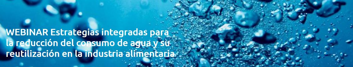 30 d'Abril | Ainia organitza un esdeveniment de difusió d'estratègies integrades per a la reducció del consum d'aigua i la seua reutilització en la indústria alimentària