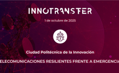 1 de octubre | INNOTRANSFER: Telecomunicaciones resilientes frente a emergencias + Workshop on Integration of Terrestrial and Non-terrestrial Networks for Aerial and Ground Wireless Connectivity Organized by iTENTE