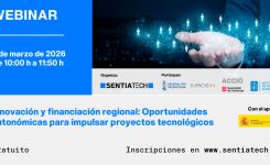 3 DE MARÇ DE 2026 |  Innovació i finançament regional: Oportunitats autonòmiques per a impulsar projectes tecnològics