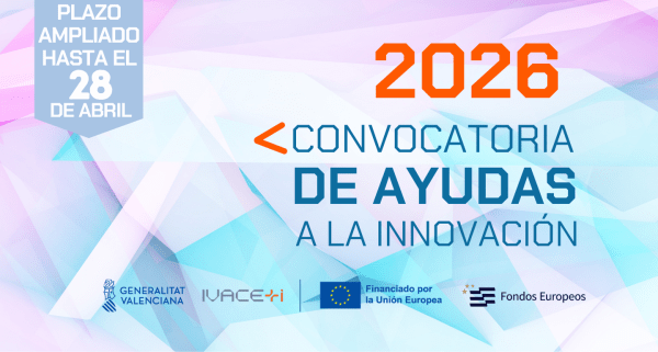 Ampliado hasta el 28 de abril el plazo para presentar solicitudes a la convocatoria de subvenciones de Ivace+i Innovación 2026